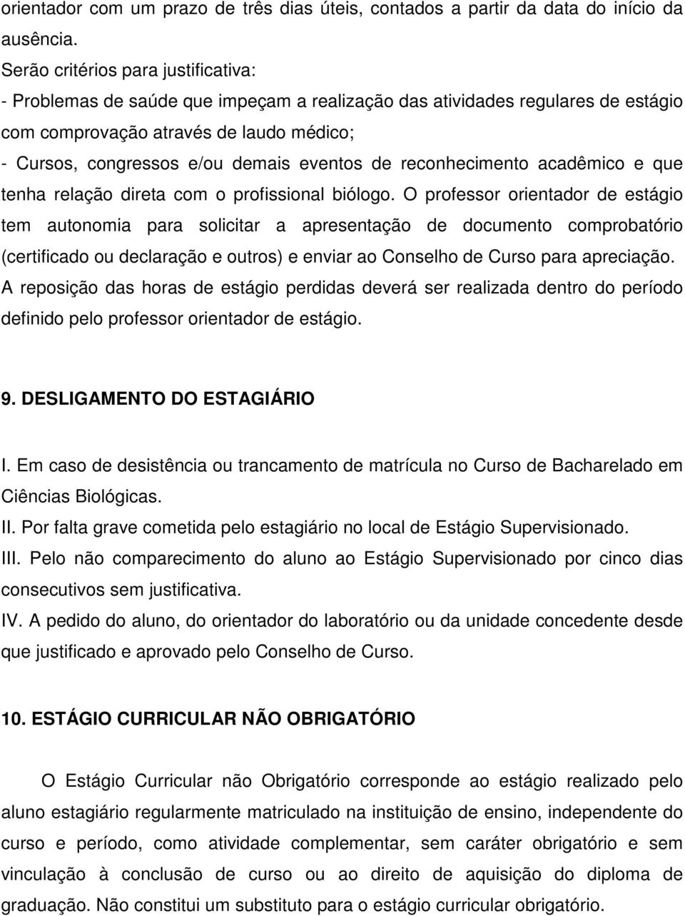 de reconhecimento acadêmico e que tenha relação direta com o profissional biólogo.