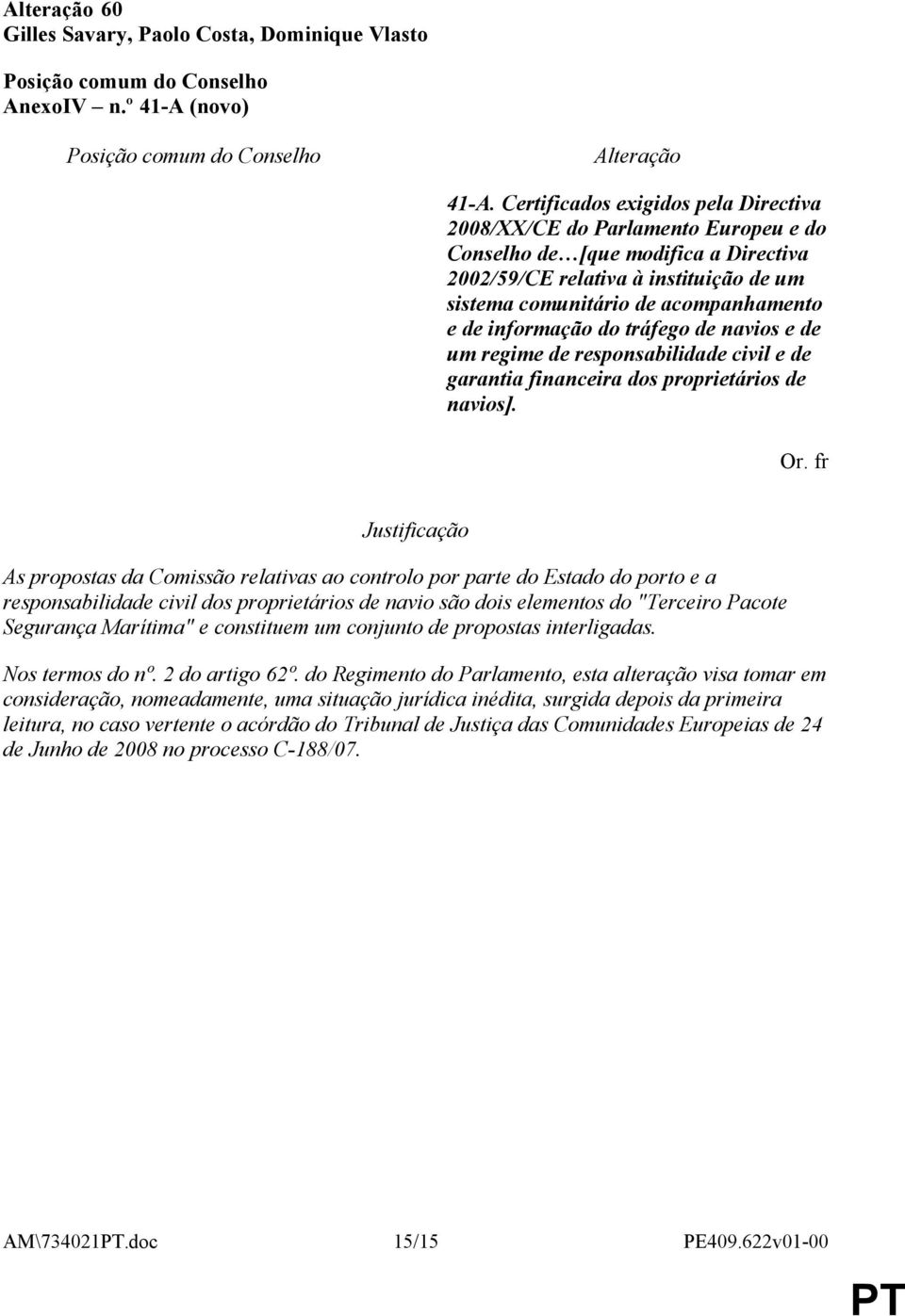 informação do tráfego de navios e de um regime de responsabilidade civil e de garantia financeira dos proprietários de navios].