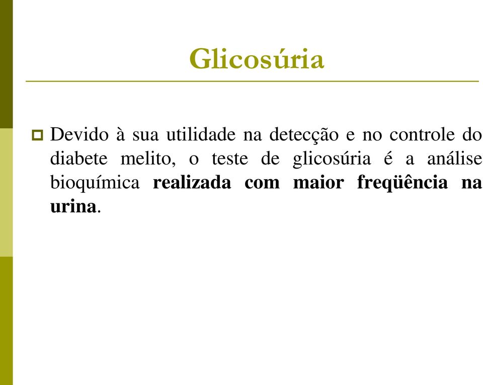 melito, o teste de glicosúria é a