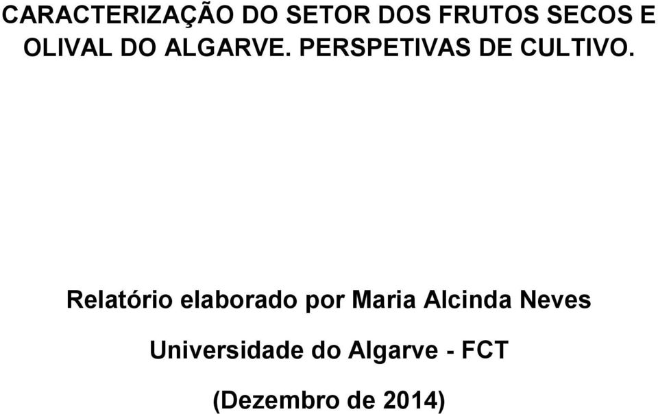 Relatório elaborado por Maria Alcinda Neves