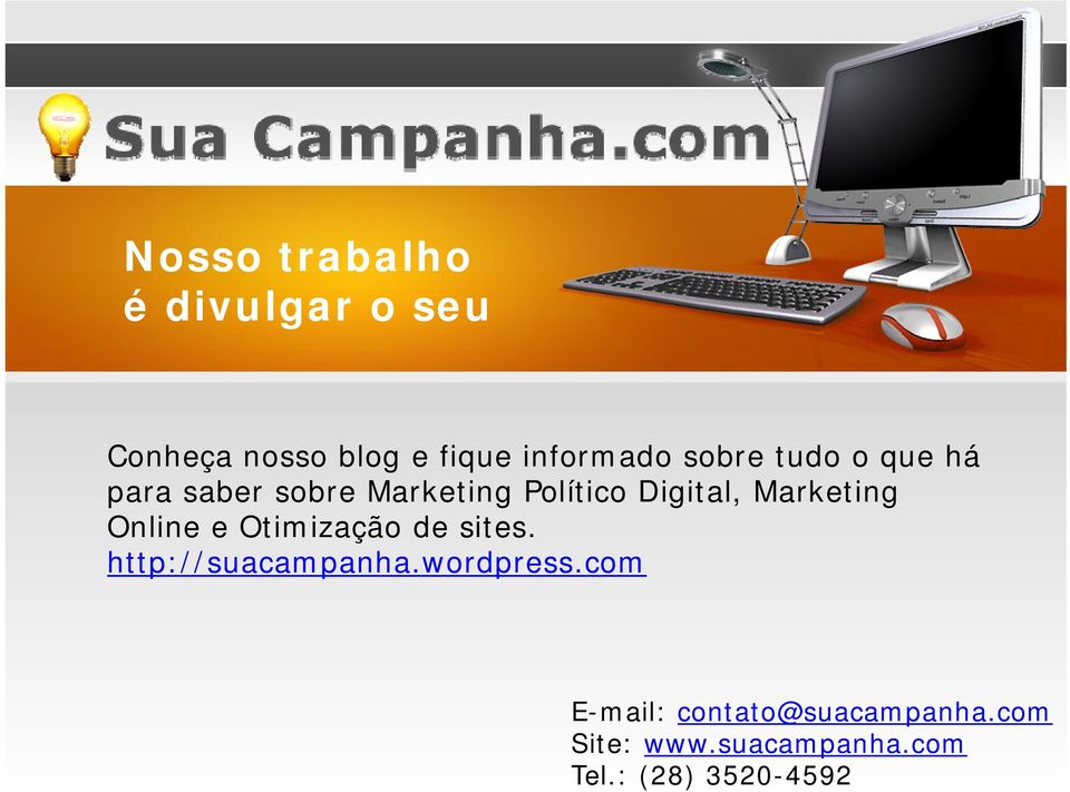 Marketing Online e Otimização de sites. http://suacampanha.wordpress.
