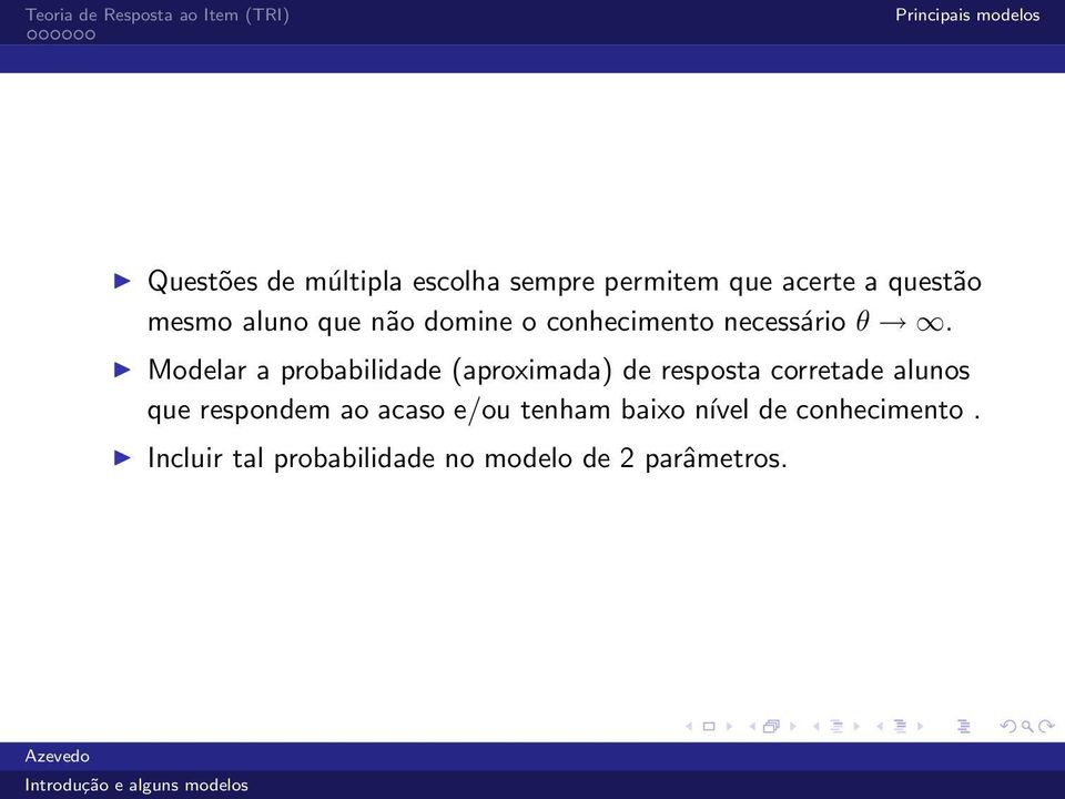 Modelar a probabilidade (aproximada) de resposta corretade alunos que