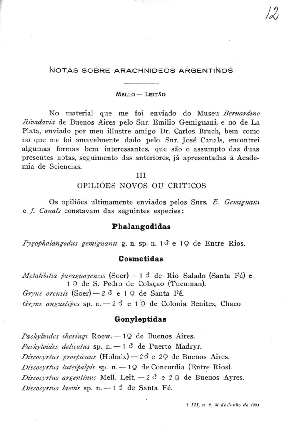 José Canais, encontre i algumas formas bem interessantes, que são o assumpto das dua s presentes notas, seguimento das anteriores, já apresentadas á Academia de Sciencias.