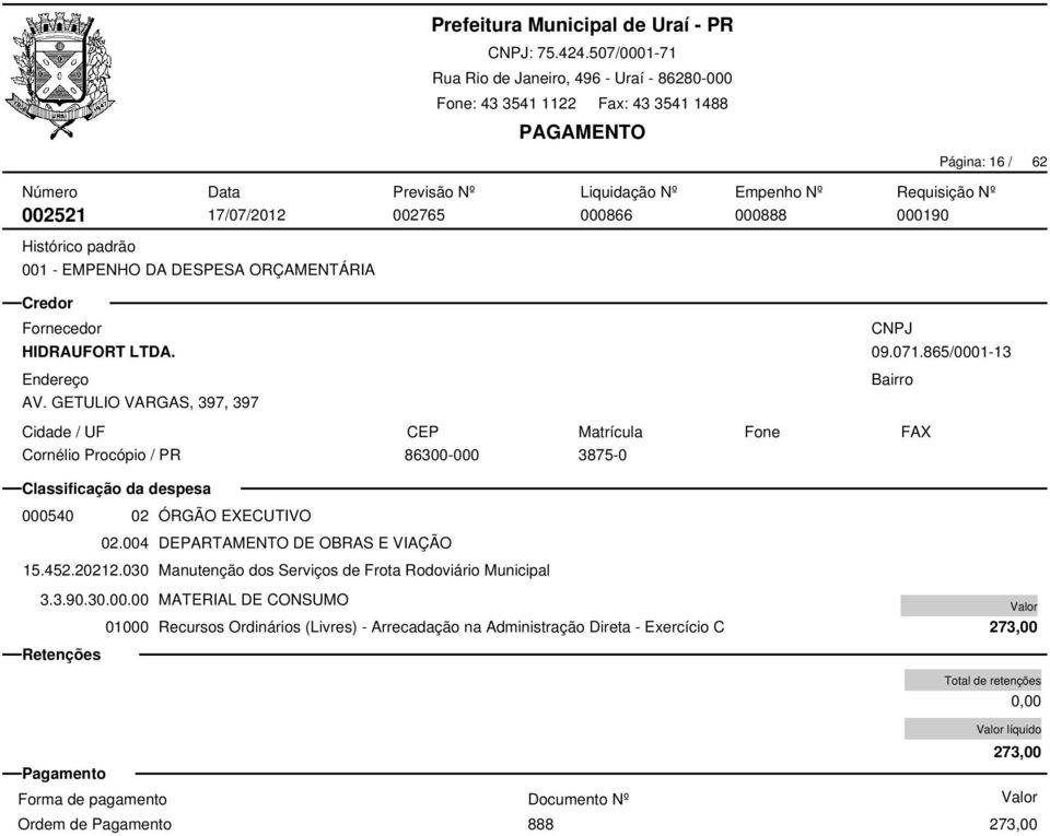 004 DEPARTAMENTO DE OBRAS E VIAÇÃO 15.452.20212.030 Manutenção dos Serviços de Frota Rodoviário Municipal 3.3.90.30.00.00