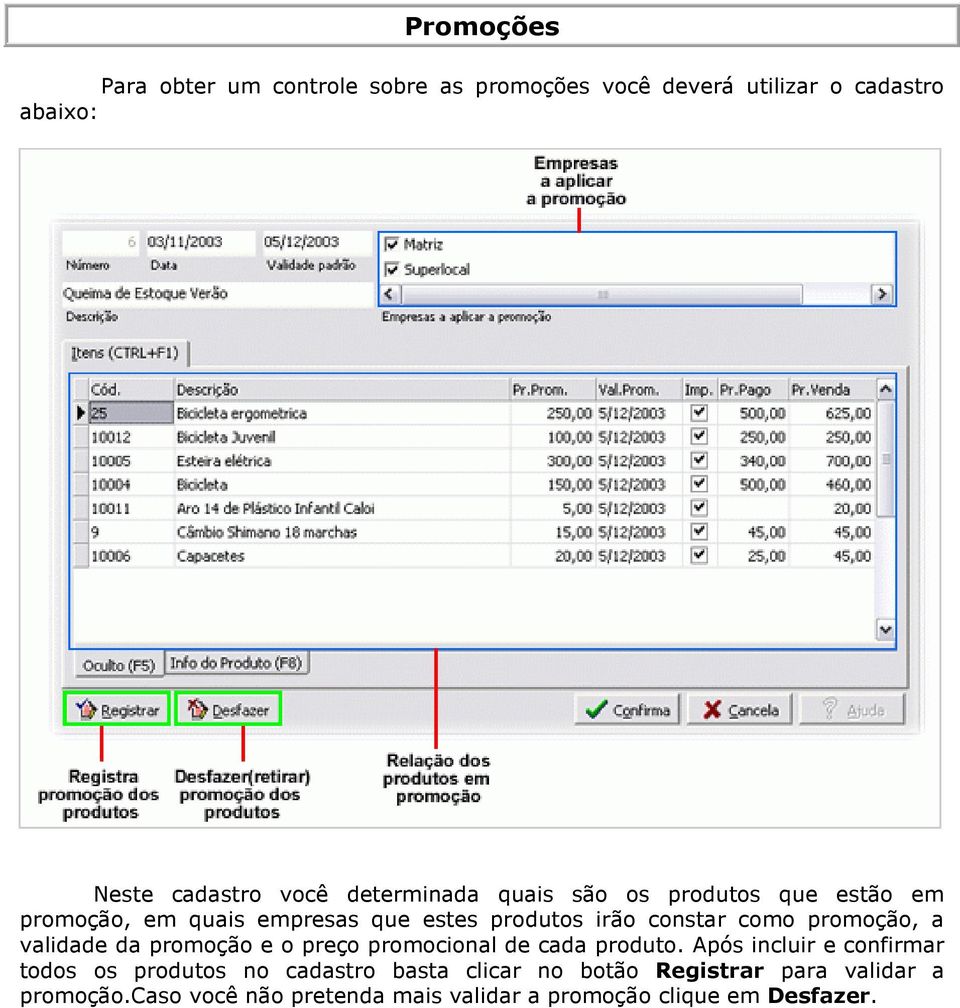 promoção, a validade da promoção e o preço promocional de cada produto.