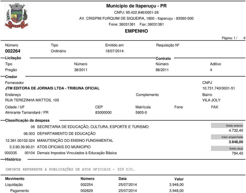 003 DEPARTAMENTO DE EDUCAÇÃO 12.361.00102.024 MANUTENÇÃO DO ENSINO FUNDAMENTAL 3.3.90.