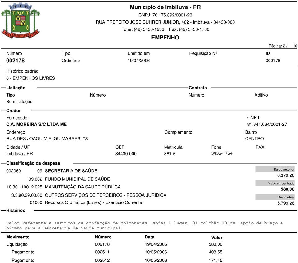 025 MANUTENÇÃO DA SAÚDE PÚBLICA 6.379,26 580,00 5.