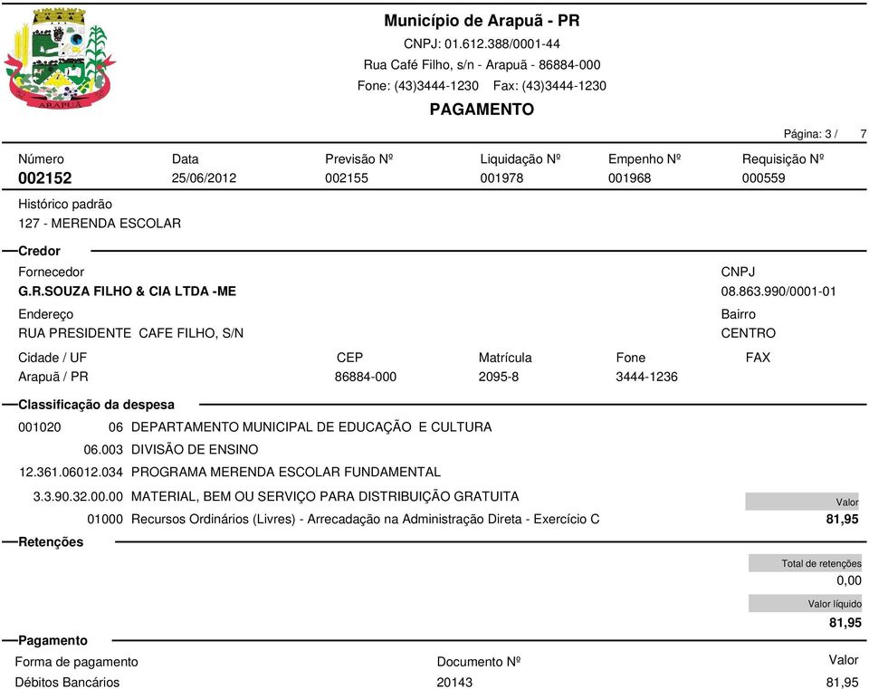 MERENDA ESCOLAR 001020 06 DEPARTAMENTO MUNICIPAL DE EDUCAÇÃO E CULTURA 12.361.