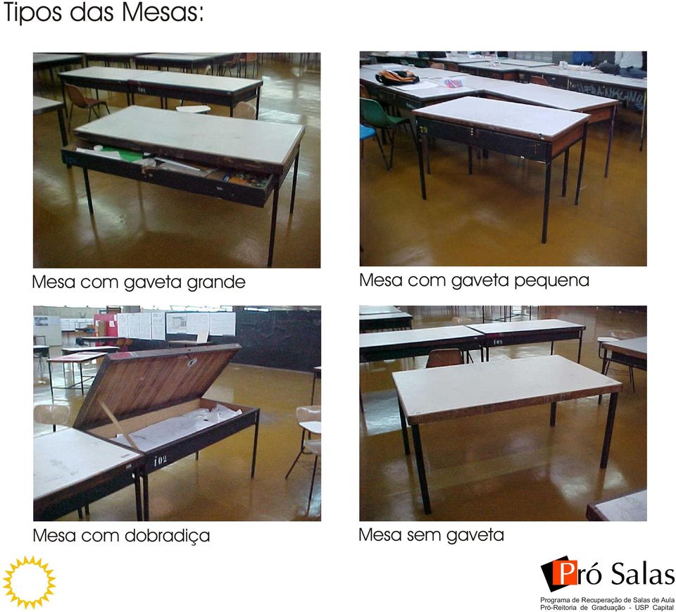 Mesa com gaveta pequena