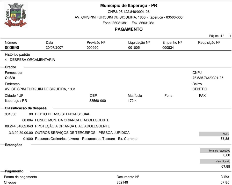 001630 08 DEPTO DE ASSISTENCIA SOCIAL 08.004 FUNDO MUN.