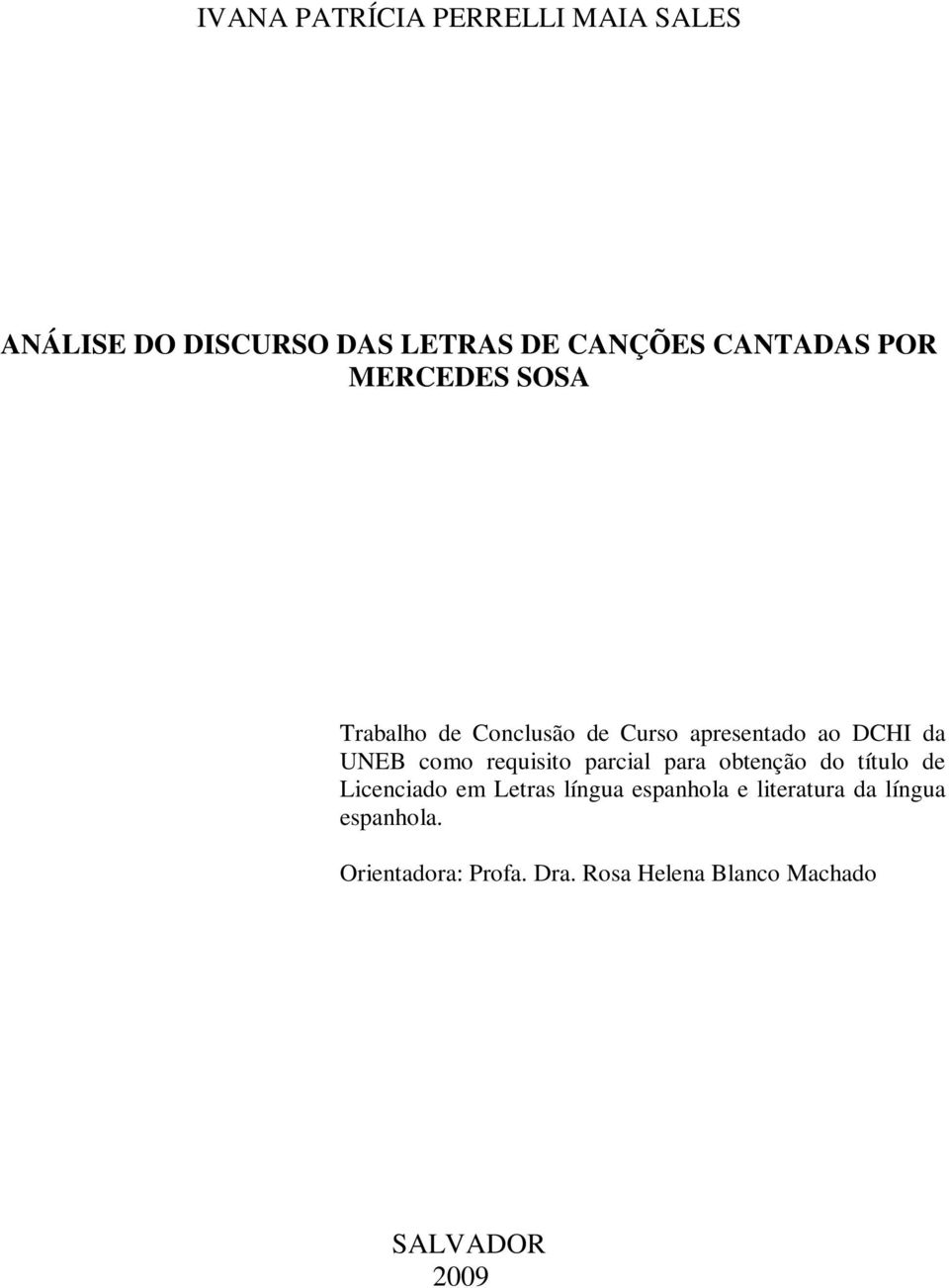 requisito parcial para obtenção do título de Licenciado em Letras língua espanhola e