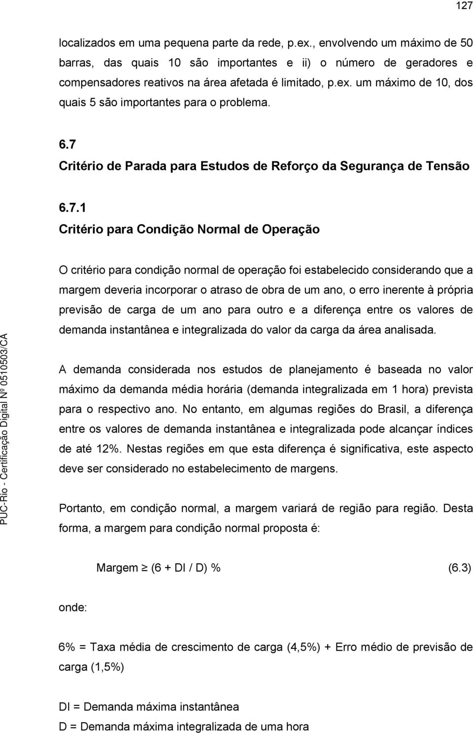 Critério de Parada para Estudos de Reforço da Segurança de Tensão 6.7.