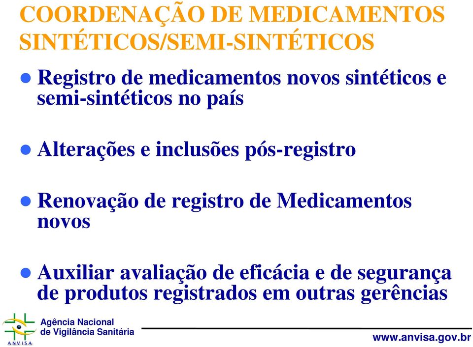 inclusões pós-registro Renovação de registro de Medicamentos novos