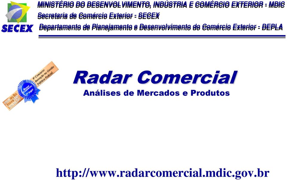 Planejamento e Desenvolvimento do Comércio Exterior - DEPLA Radar