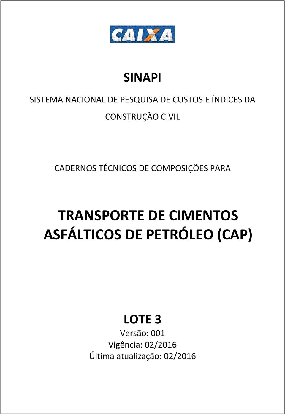 TRANSPORTE DE CIMENTOS ASFÁLTICOS DE PETRÓLEO (CAP) LOTE