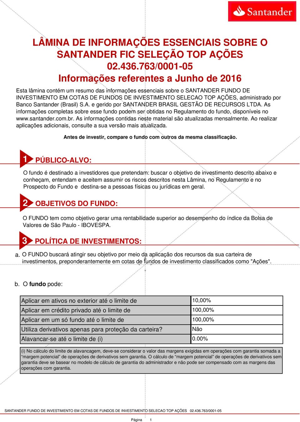 AÇÕES, administrado por Banco Santander (Brasil) S.A. e gerido por SANTANDER BRASIL GESTÃO DE RECURSOS LTDA.