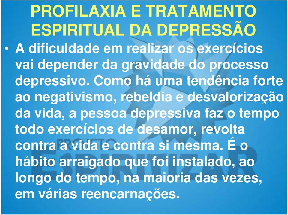 depressiva faz o tempo todo exercícios de desamor, revolta contra a vida e contra si mesma.