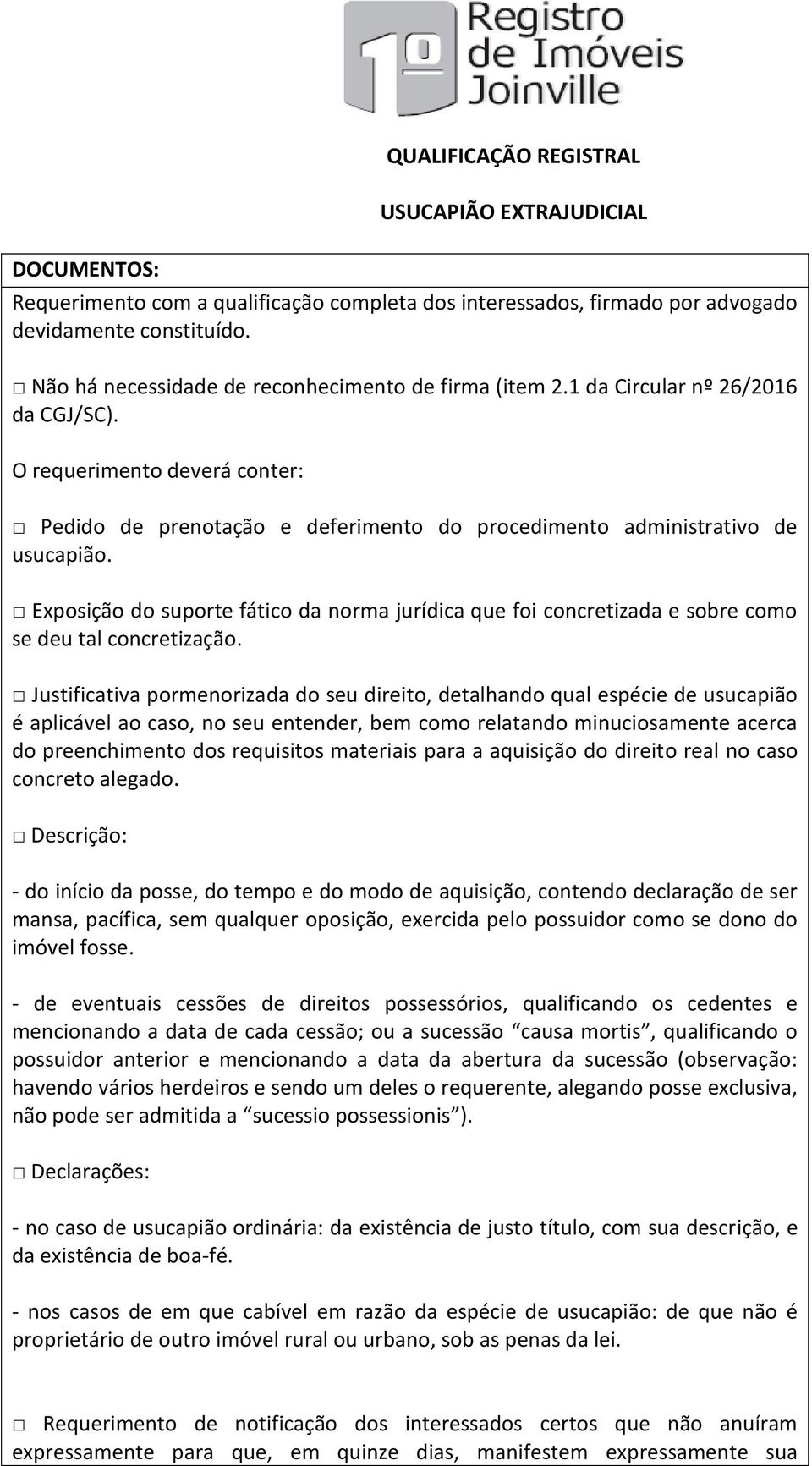 Exposição do suporte fático da norma jurídica que foi concretizada e sobre como se deu tal concretização.