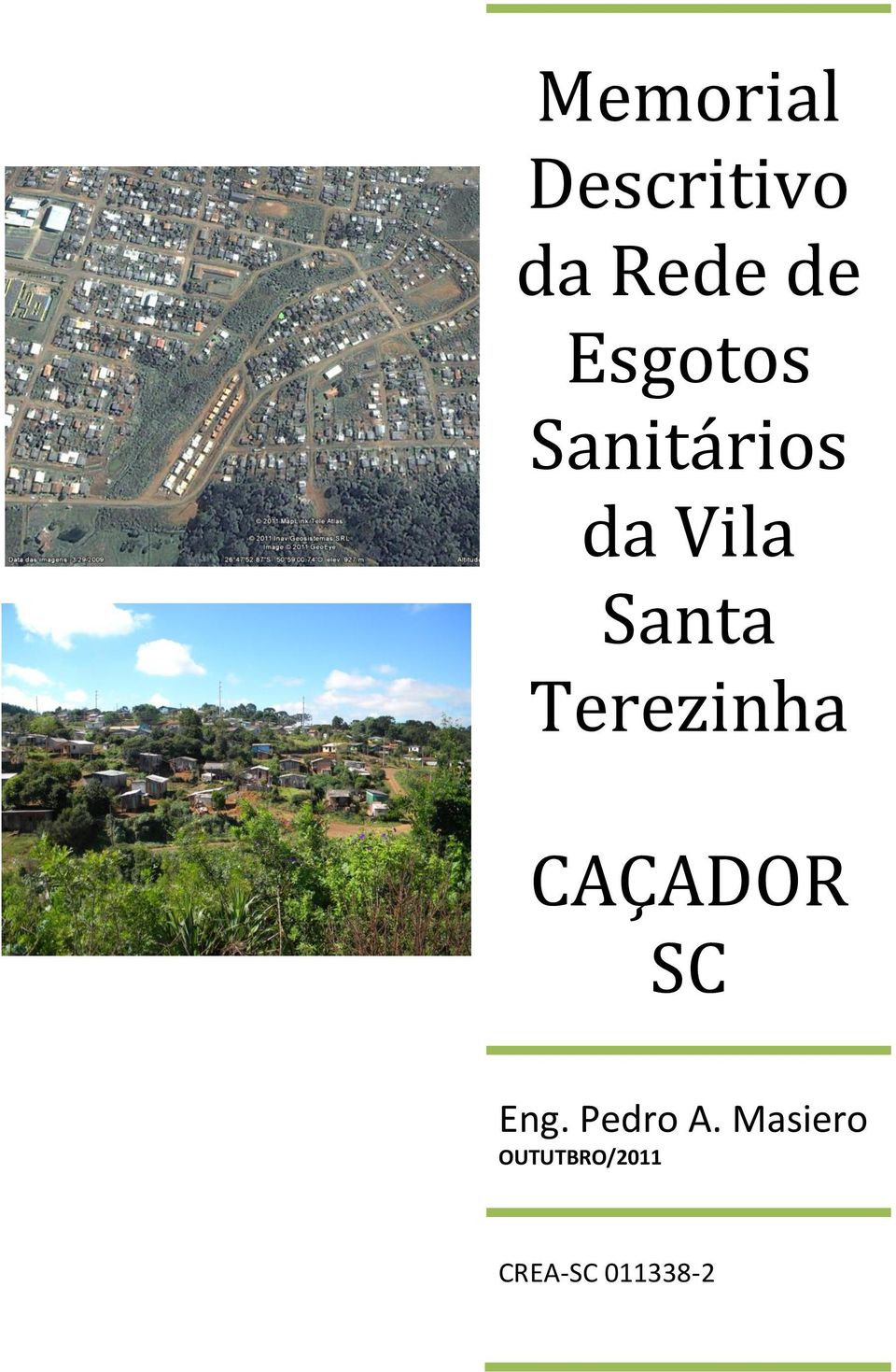 Terezinha CAÇADOR SC Eng. Pedro A.