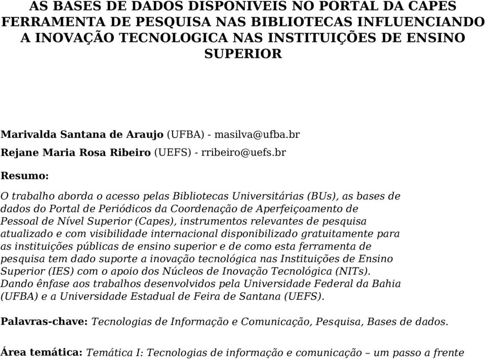 (UFBA) - masilva@ufba.br Rejane Maria Rosa Ribeiro (UEFS) - rribeiro@uefs.