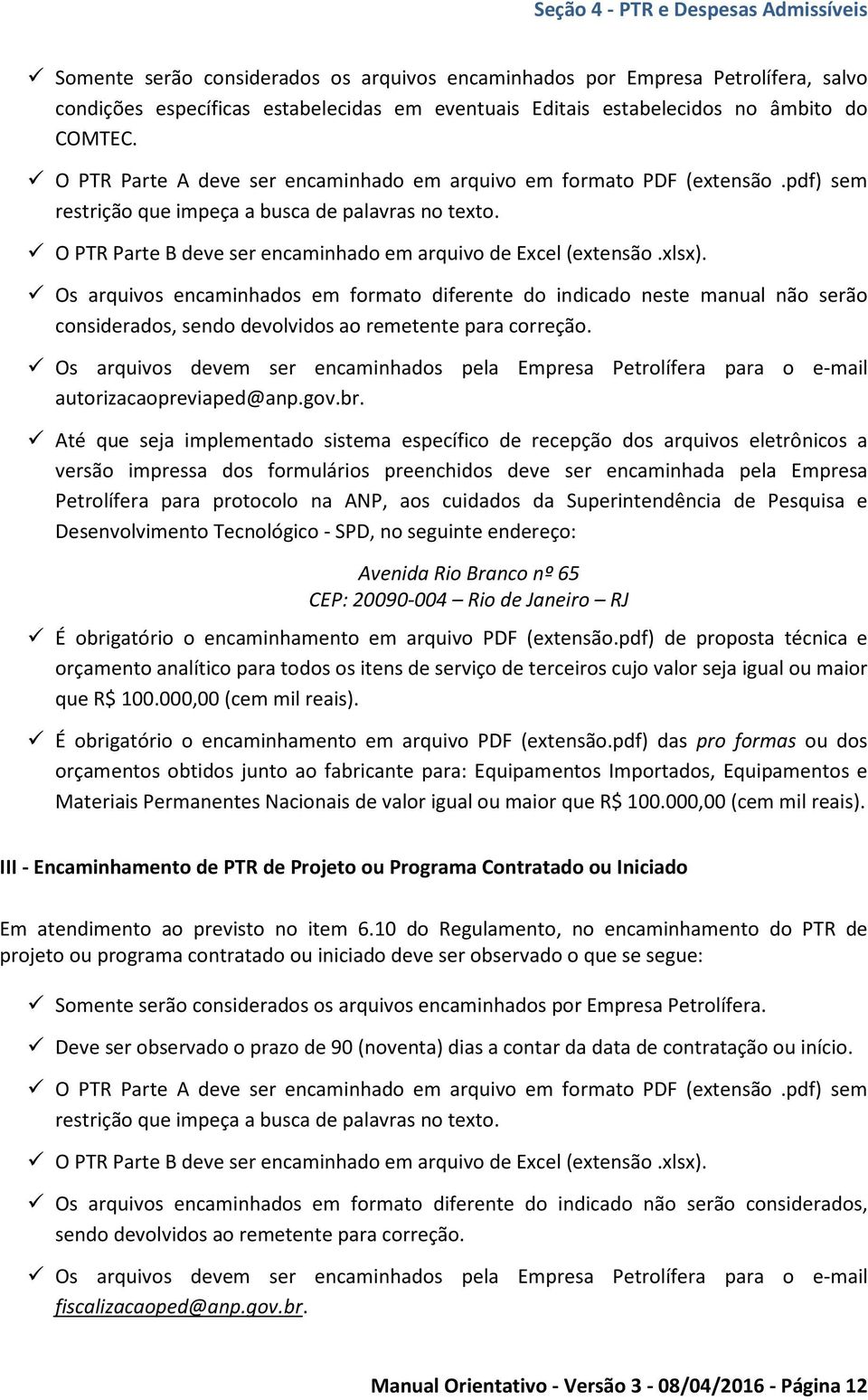 O PTR Parte B deve ser encaminhado em arquivo de Excel (extensão.xlsx).