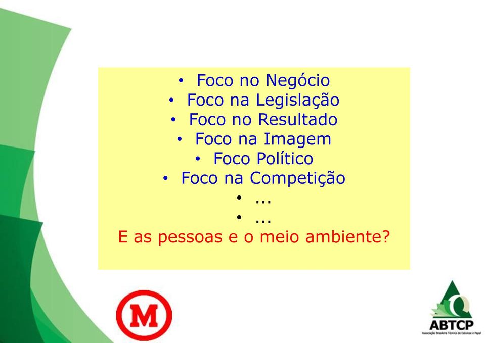 Foco Político Foco na Competição.