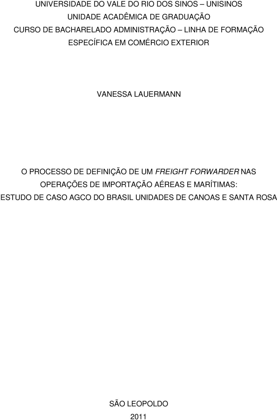 LAUERMANN O PROCESSO DE DEFINIÇÃO DE UM FREIGHT FORWARDER NAS OPERAÇÕES DE IMPORTAÇÃO