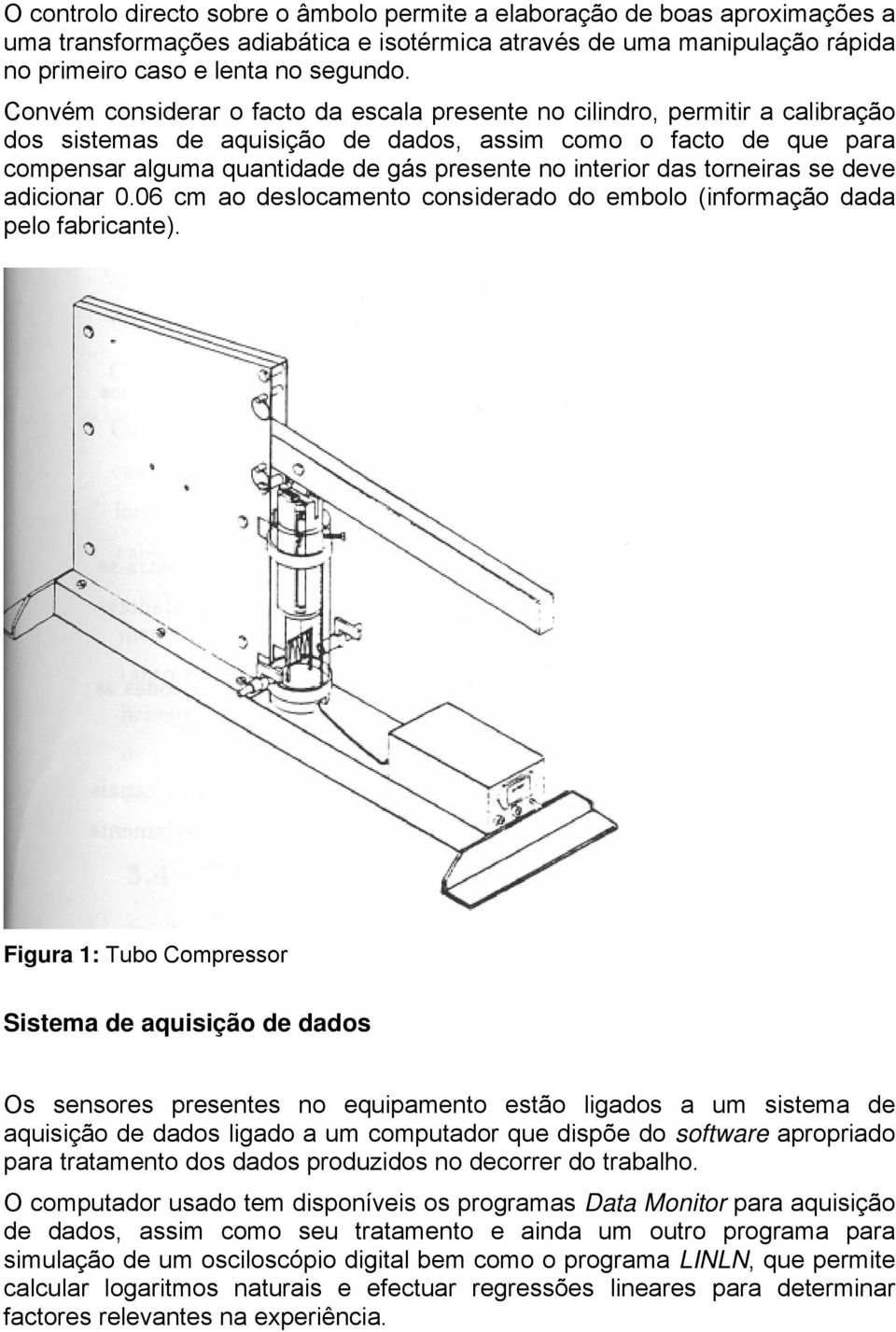 interior das torneiras se deve adicionar 0.06 cm ao deslocamento considerado do embolo (informação dada pelo fabricante).