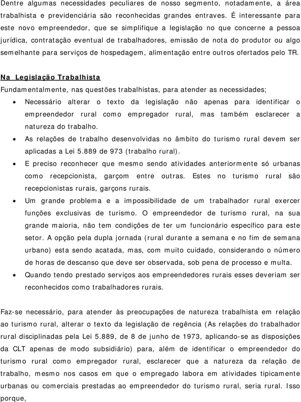 para serviços de hospedagem, alimentação entre outros ofertados pelo TR.