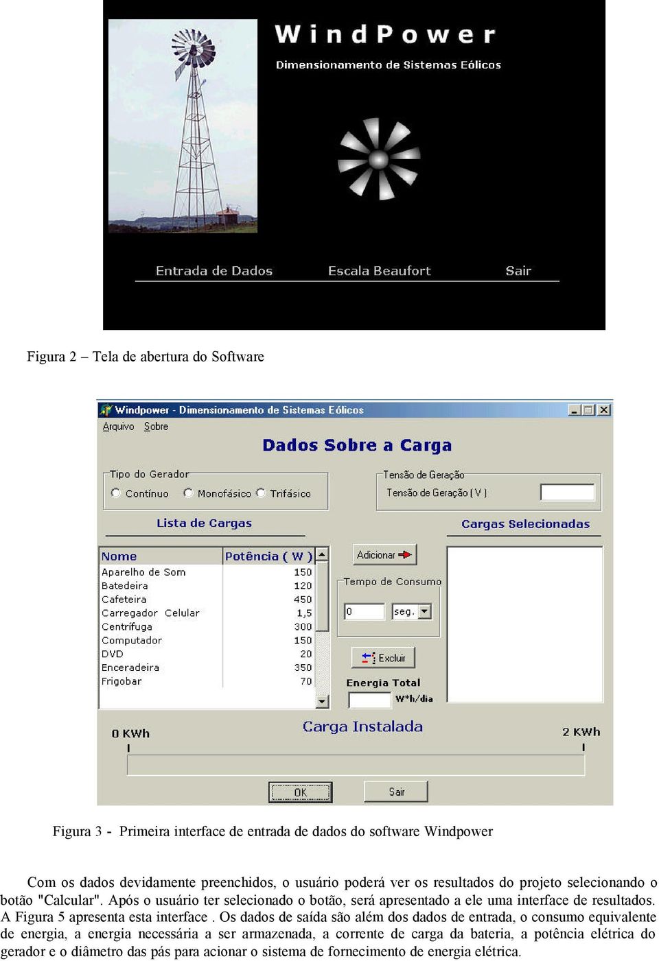 Após o usuário ter selecionado o botão, será apresentado a ele uma interface de resultados. A Figura 5 apresenta esta interface.