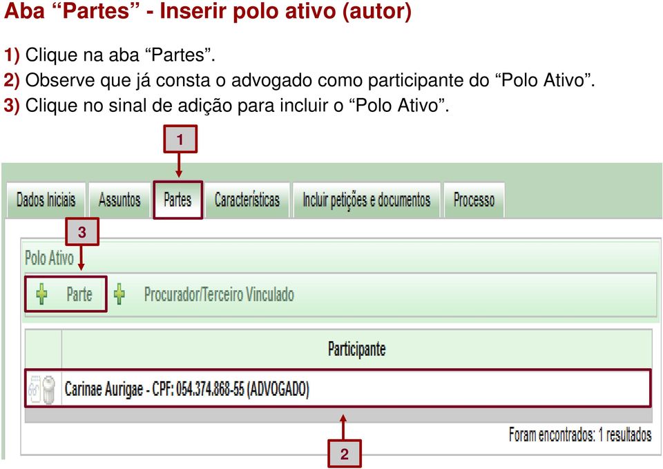 2) Observe que já consta o advogado como