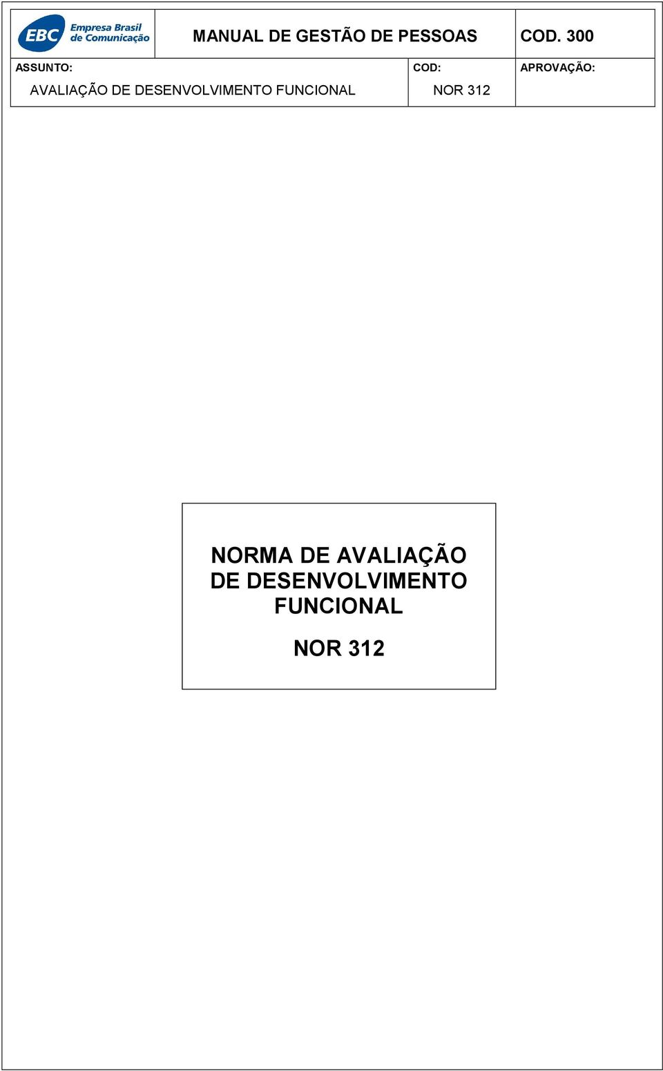 DESENVOLVIMENTO FUNCIONAL COD: NOR 312