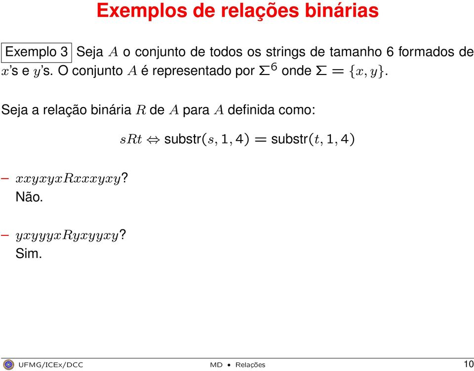 O conjunto A é representado por Σ 6 onde Σ = {x, y}.