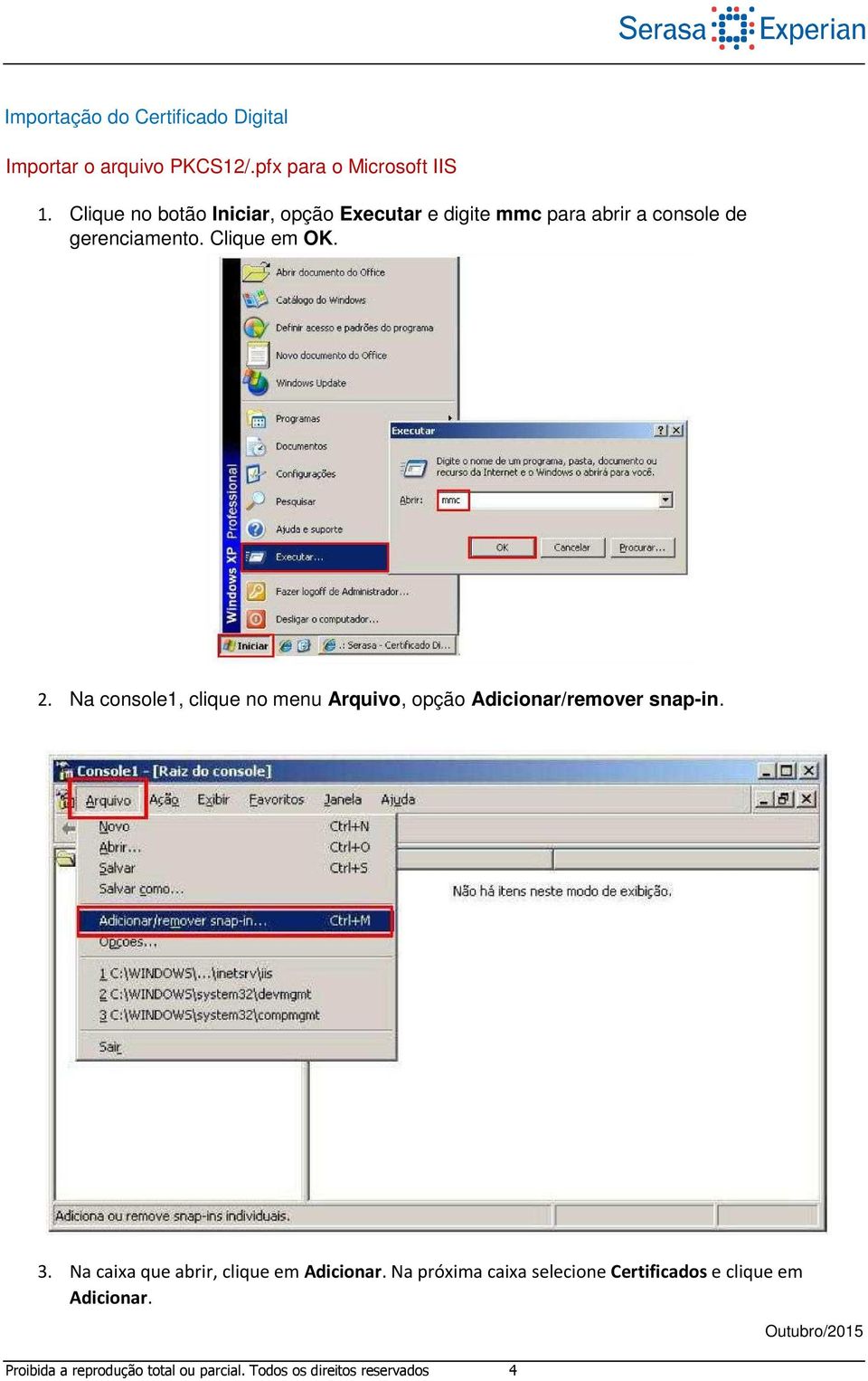 Na console1, clique no menu Arquivo, opção Adicionar/remover snap-in. 3.