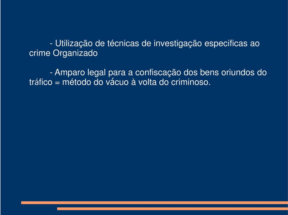 bens oriundos do - Amparo legal para a confiscação dos