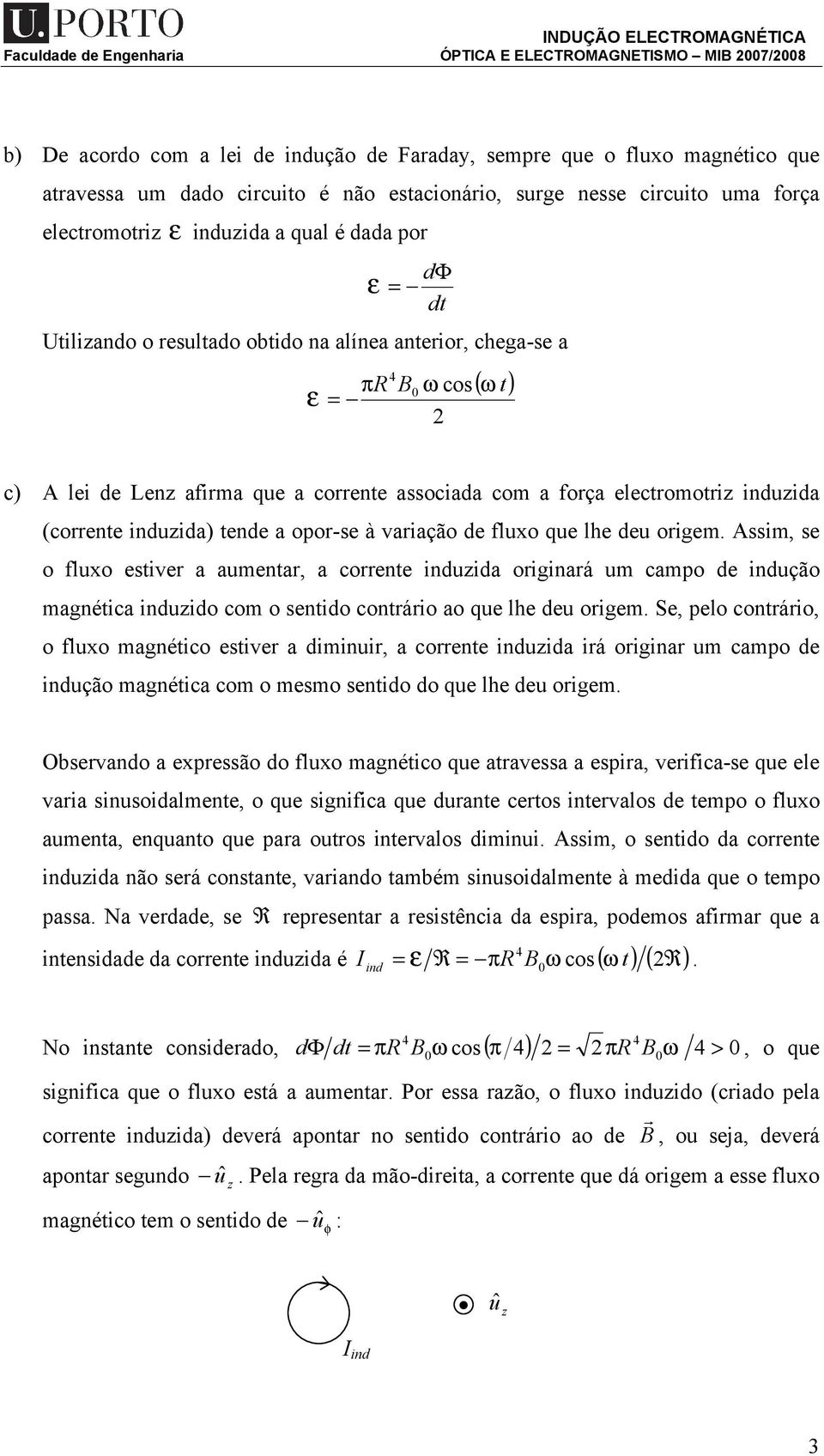 induida (coente induida) tende a opo-se à vaiação de fluo que lhe deu oigem.