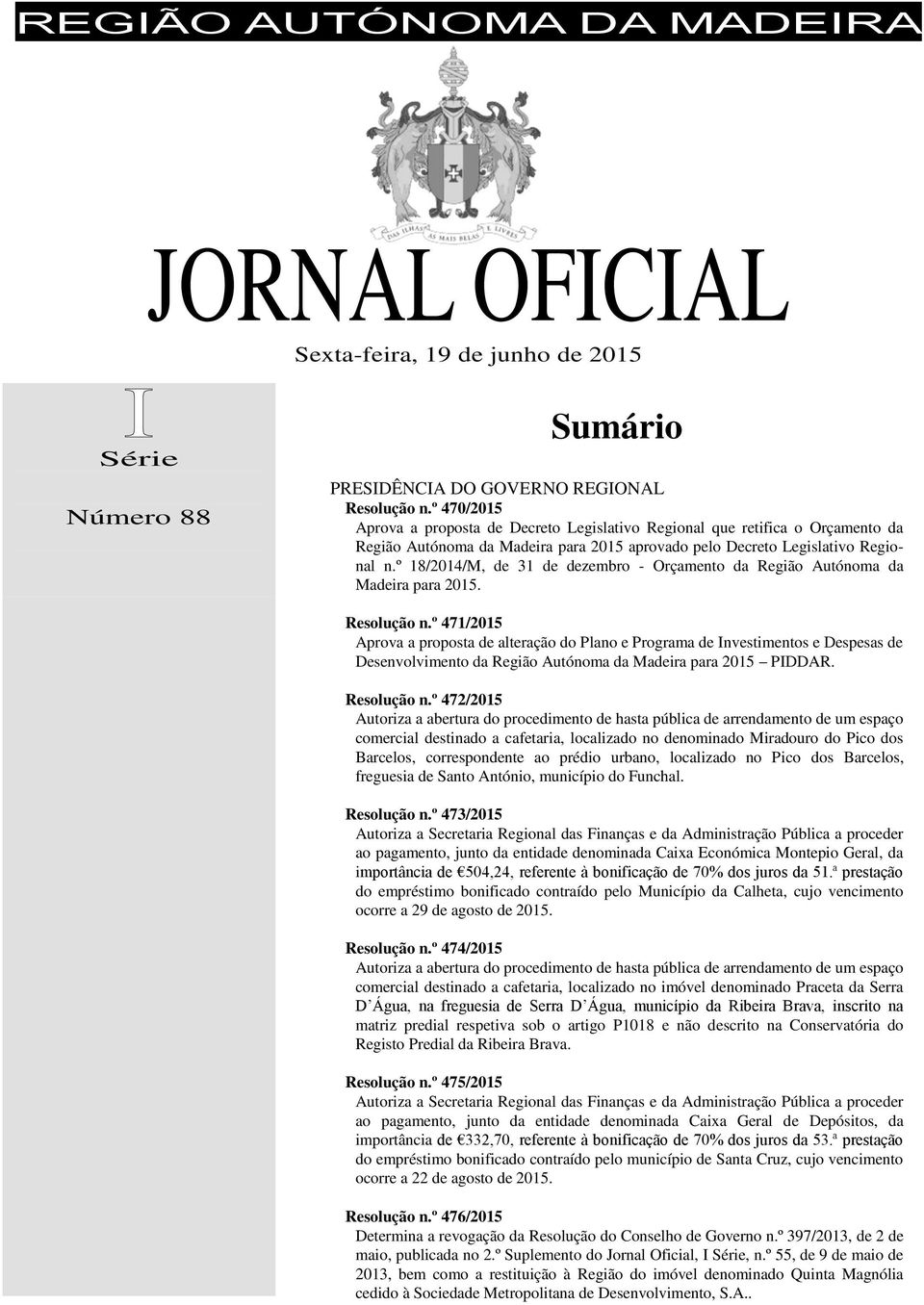 º 18/2014/M, de 31 de dezembro - Orçamento da Região Autónoma da Madeira para 2015. Resolução n.