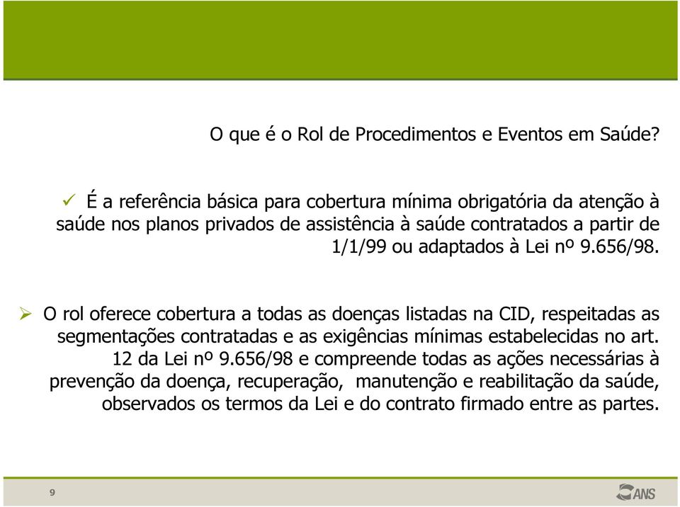 1/1/99 ou adaptados à Lei nº 9.656/98.