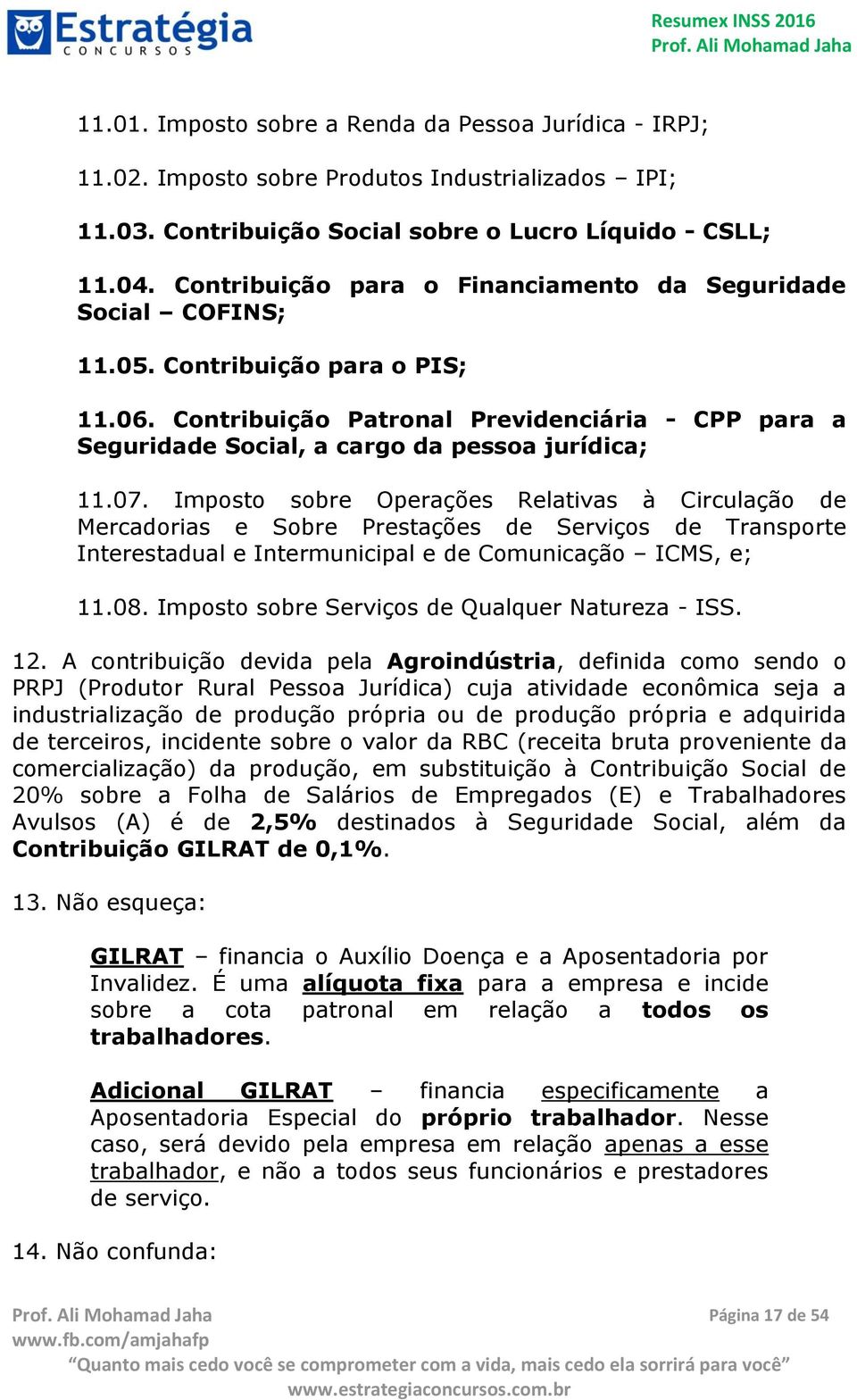 Contribuição Patronal Previdenciária - CPP para a Seguridade Social, a cargo da pessoa jurídica; 11.07.