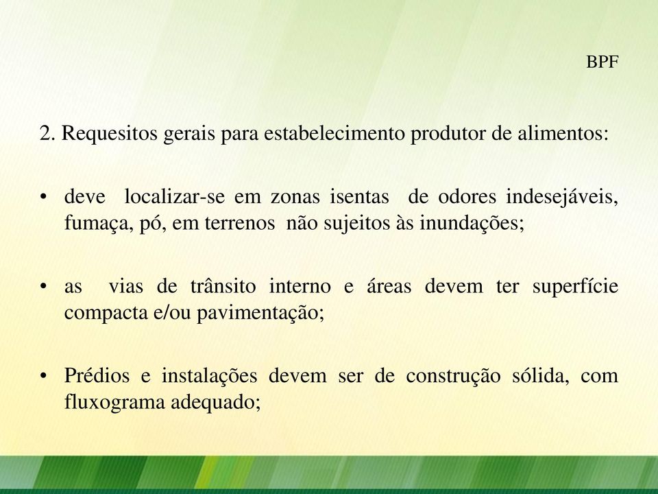 zonas isentas de odores indesejáveis, fumaça, pó, em terrenos não sujeitos às