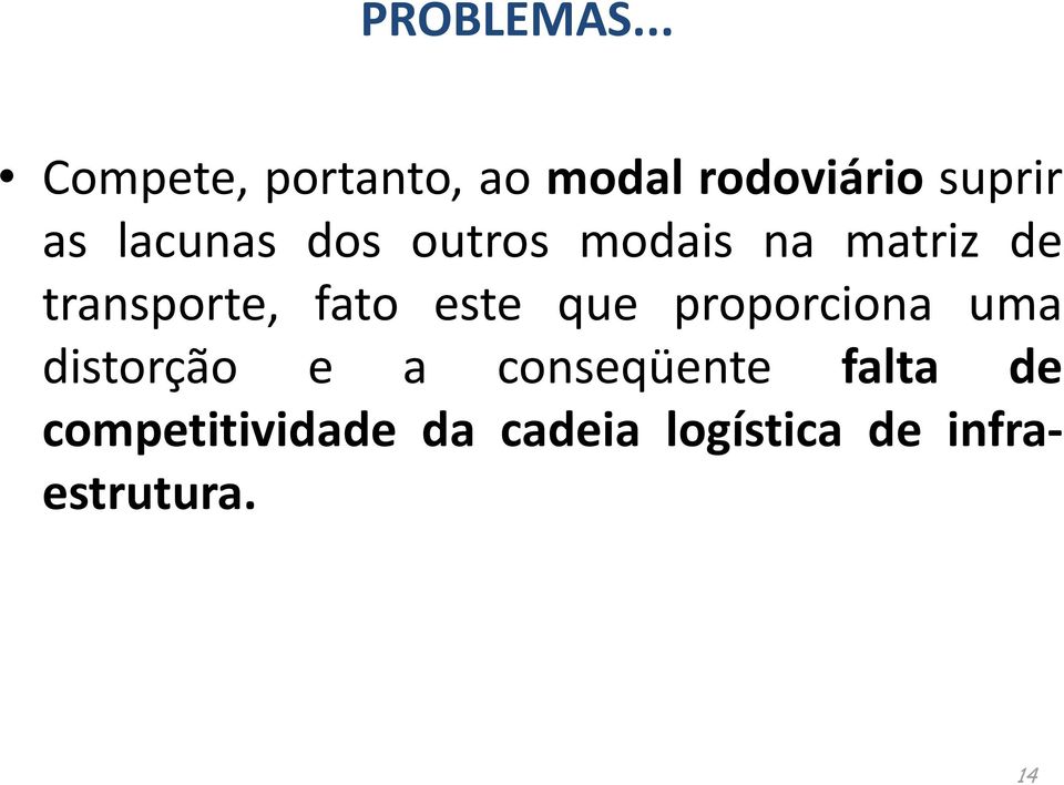 lacunas dos outros modais na matriz de transporte, fato