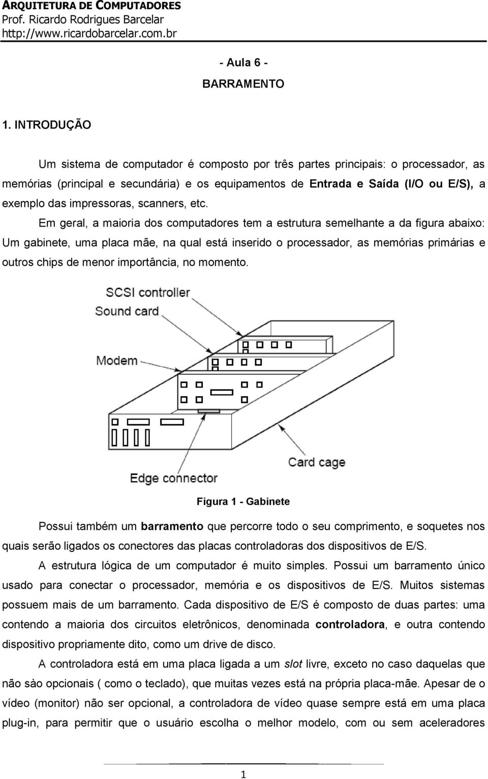 impressoras, scanners, etc.