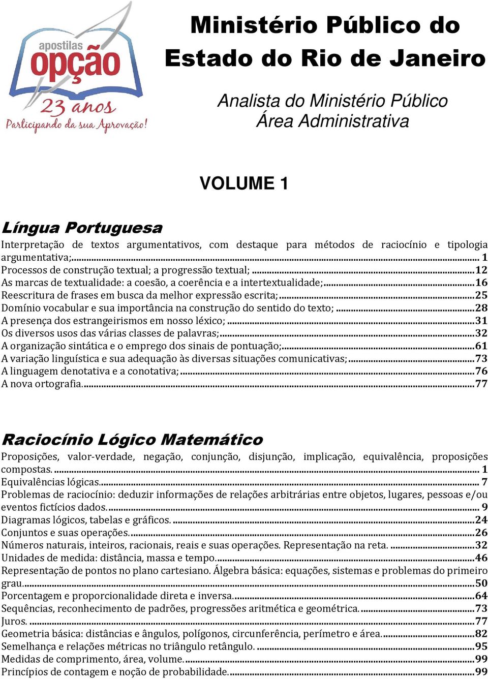 .. 16 Reescritura de frases em busca da melhor expressão escrita;... 25 Domínio vocabular e sua importância na construção do sentido do texto;... 28 A presença dos estrangeirismos em nosso léxico;.