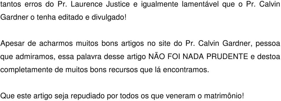 Calvin Gardner, pessoa que admiramos, essa palavra desse artigo NÃO FOI NADA PRUDENTE e destoa