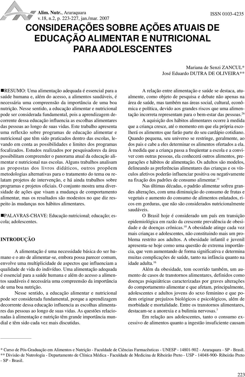 essencial para a saúde humana e, além do acesso, a alimentos saudáveis, é necessária uma compreensão da importância de uma boa nutrição.