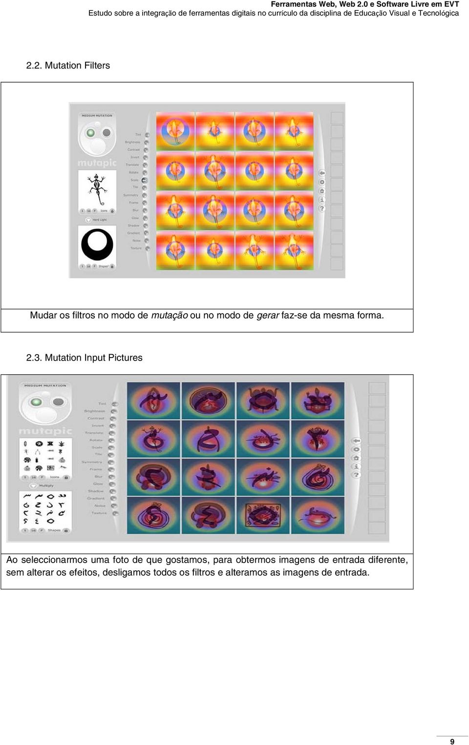 Mutation Input Pictures Ao seleccionarmos uma foto de que gostamos, para