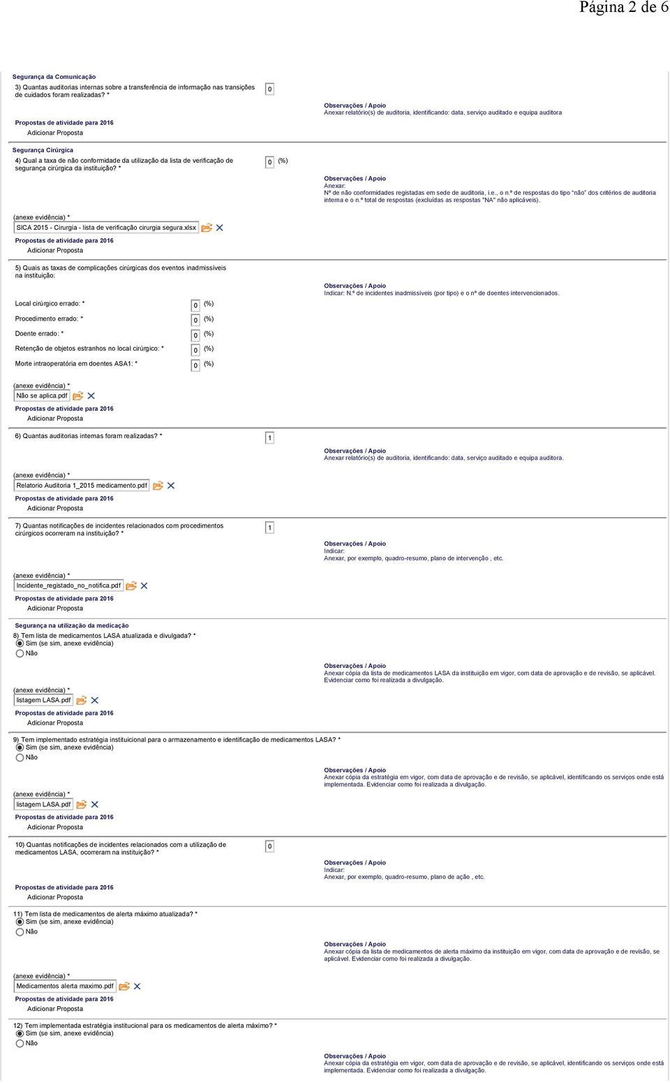 cirúrgica da instituição? * (%) Anexar: Nº de não conformidades registadas em sede de auditoria, i.e., o n.º de respostas do tipo não dos critérios de auditoria interna e o n.
