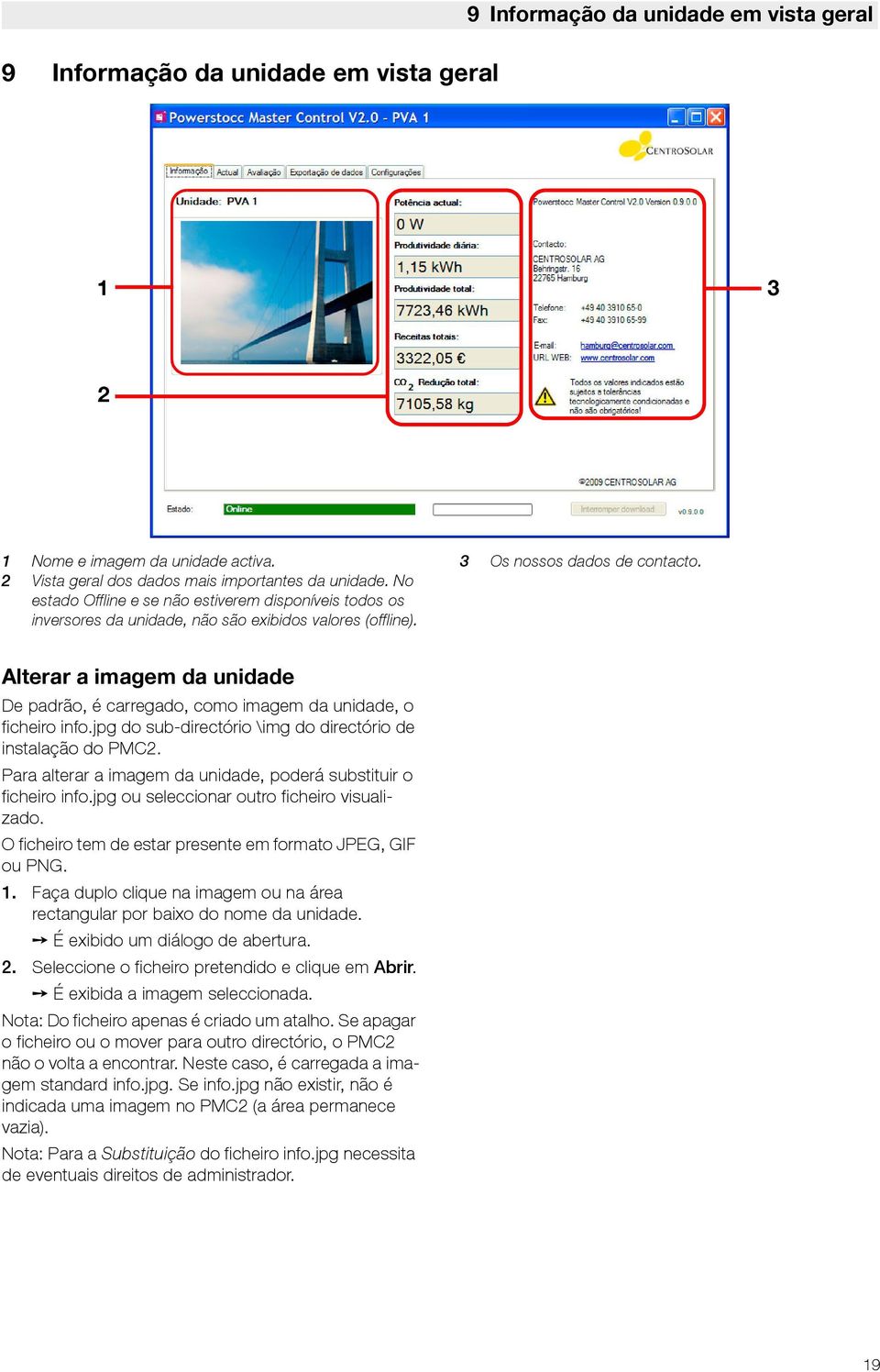 Alterar a imagem da unidade De padrão, é carregado, como imagem da unidade, o ficheiro info.jpg do sub-directório \img do directório de instalação do PMC2.