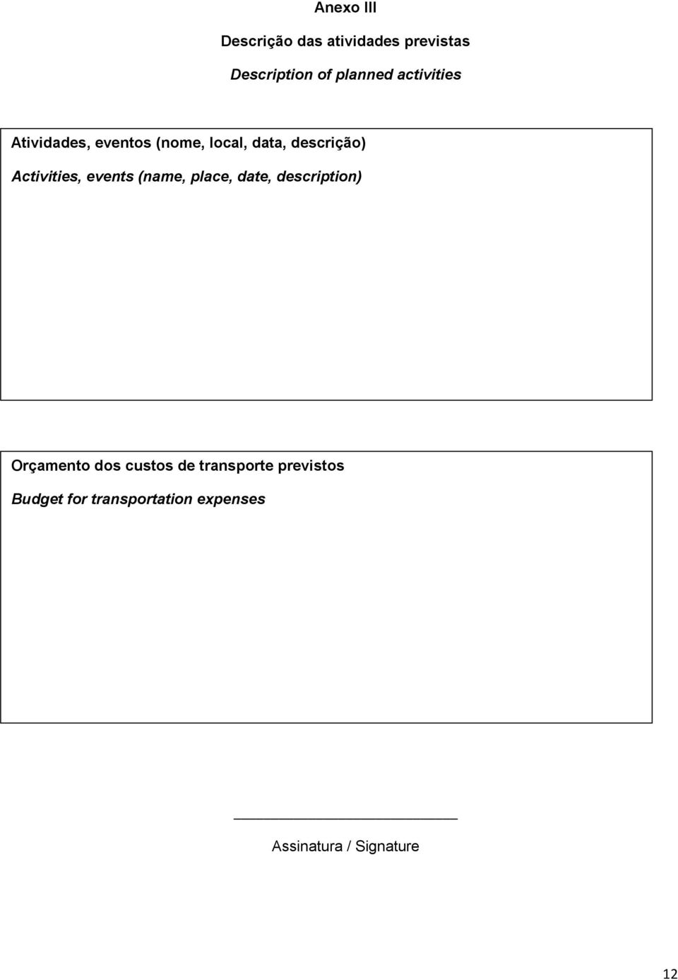 Activities, events (name, place, date, description) Orçamento dos