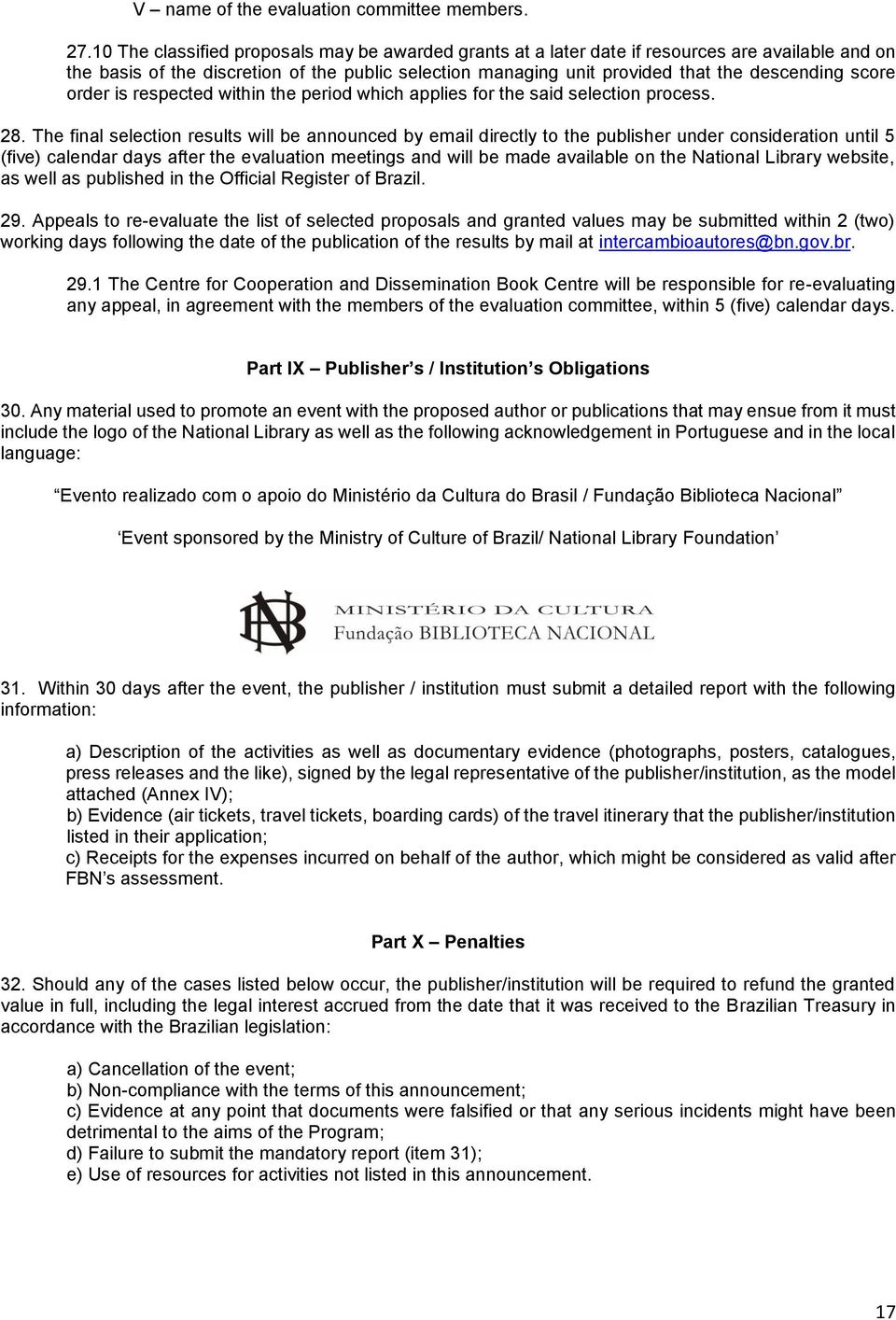 score order is respected within the period which applies for the said selection process. 28.